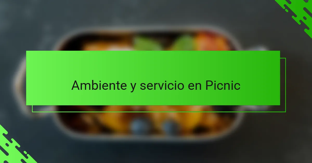 Ambiente y servicio en Picnic