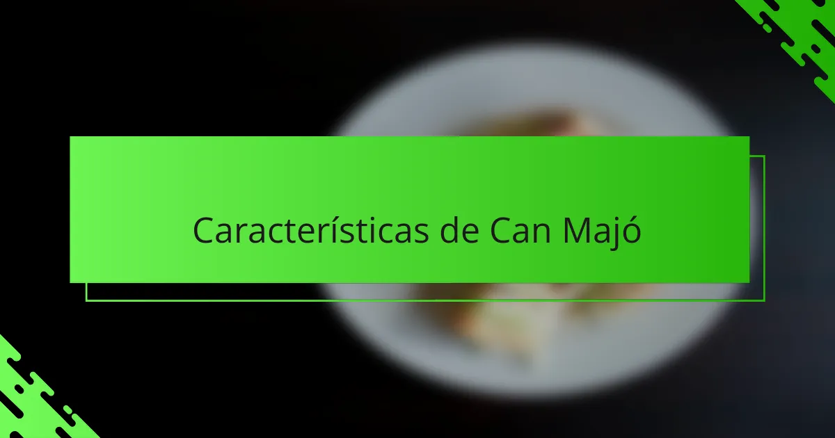 Características de Can Majó