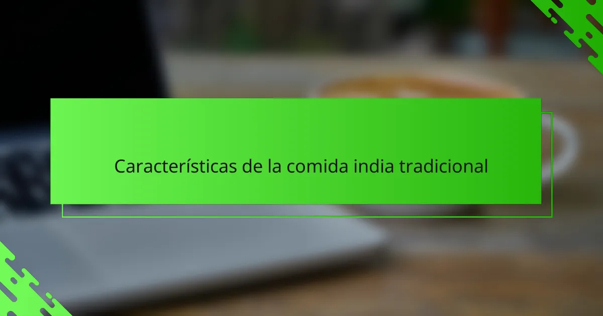 Características de la comida india tradicional