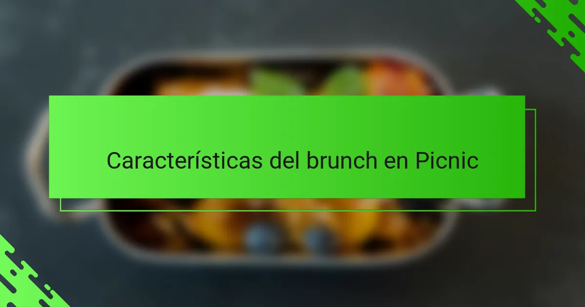Características del brunch en Picnic