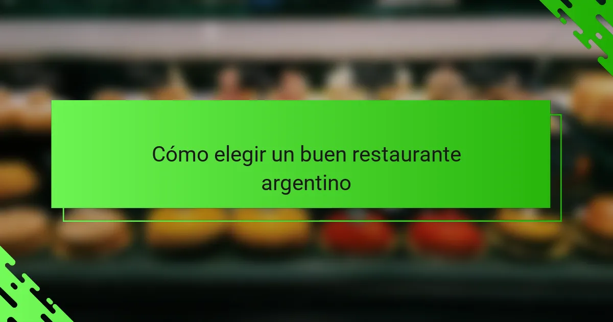 Cómo elegir un buen restaurante argentino
