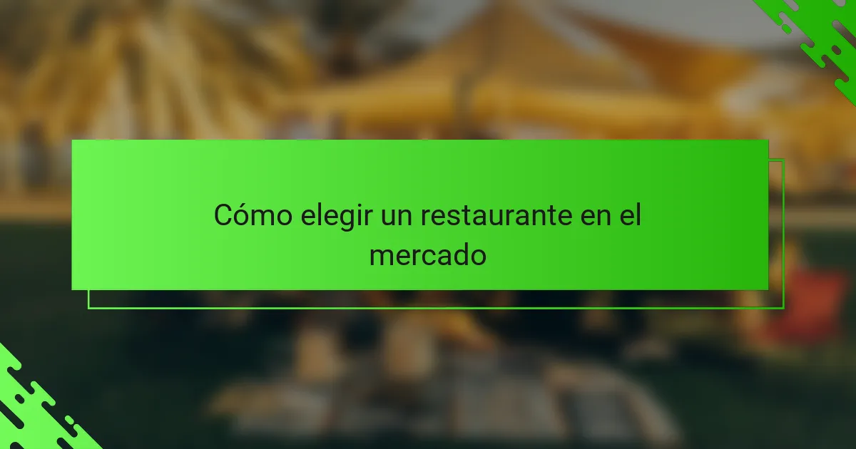 Cómo elegir un restaurante en el mercado
