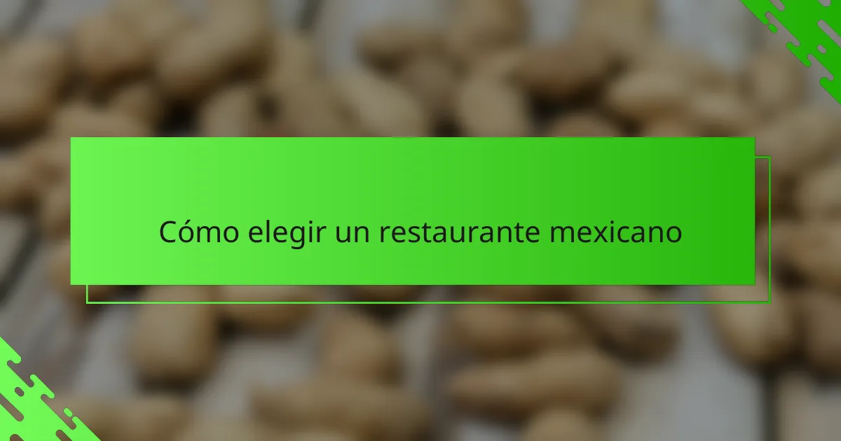 Cómo elegir un restaurante mexicano