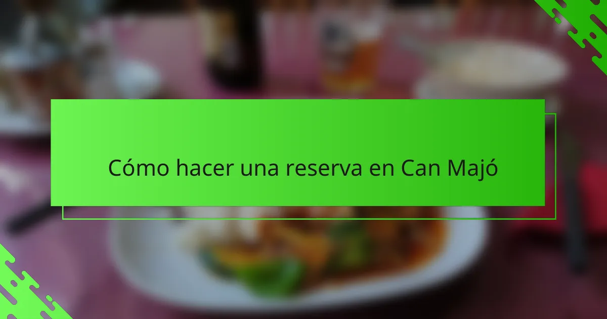 Cómo hacer una reserva en Can Majó