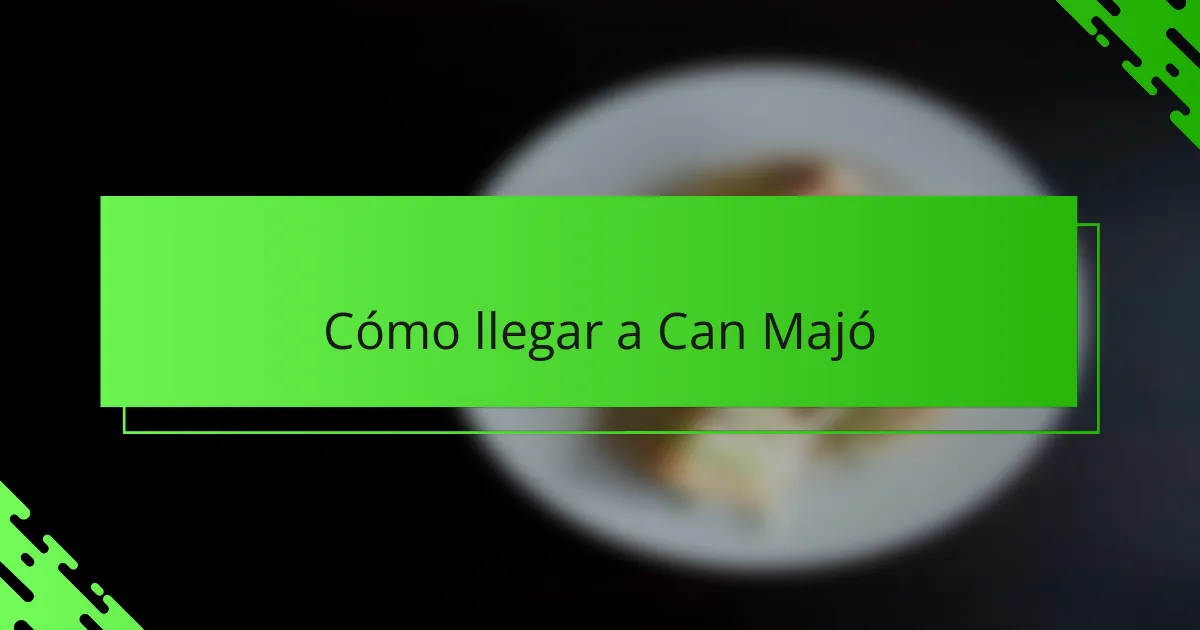 Cómo llegar a Can Majó