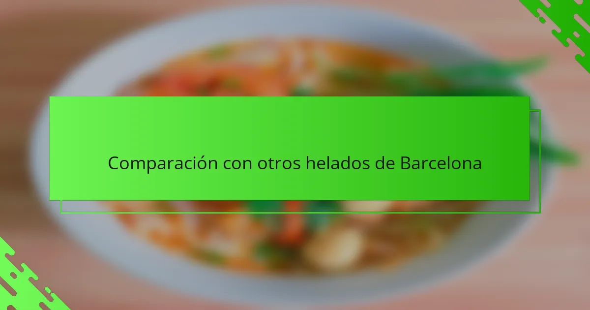 Comparación con otros helados de Barcelona