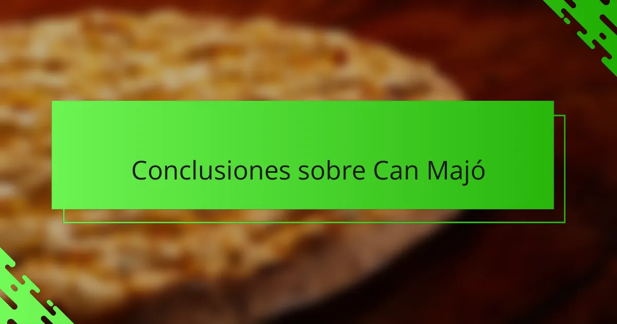 Conclusiones sobre Can Majó