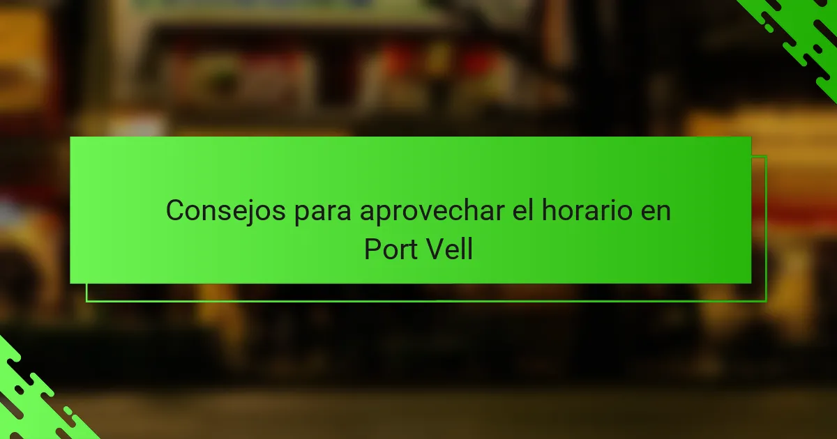 Consejos para aprovechar el horario en Port Vell
