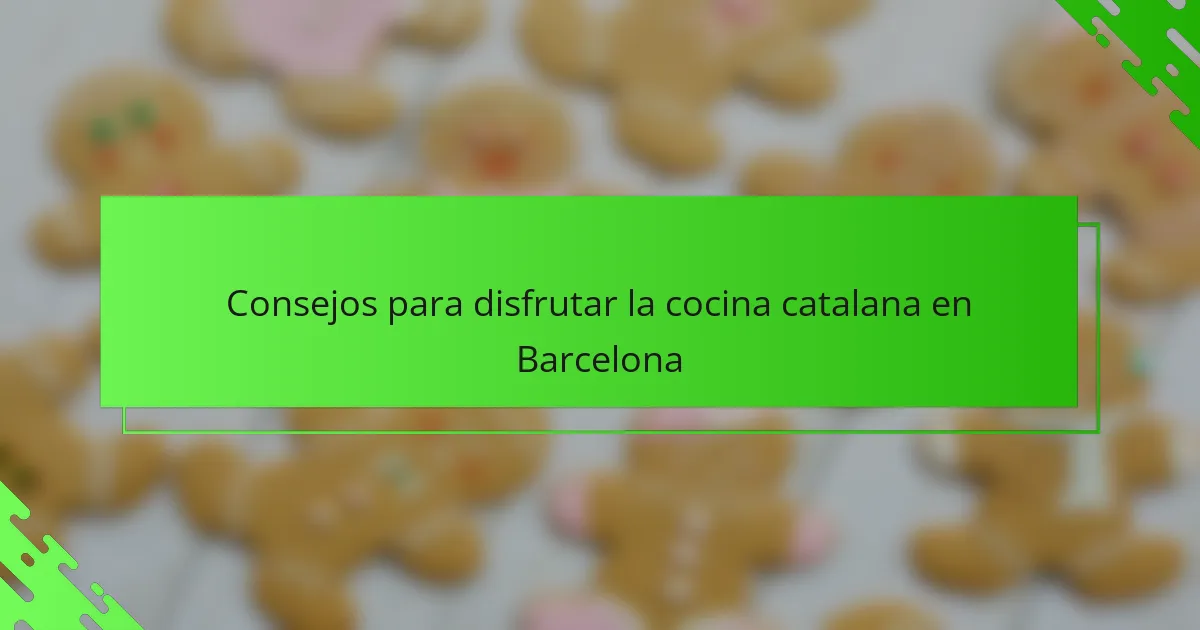 Consejos para disfrutar la cocina catalana en Barcelona