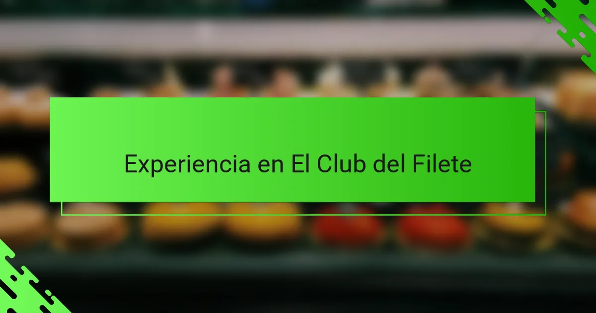 Experiencia en El Club del Filete