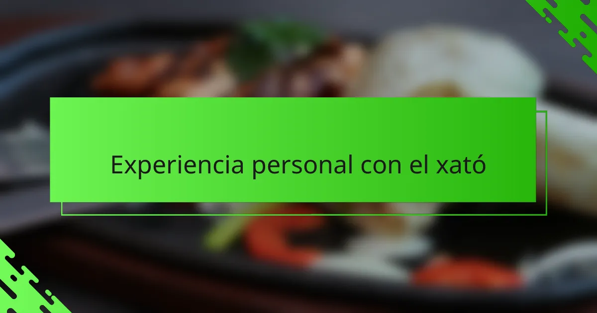Experiencia personal con el xató