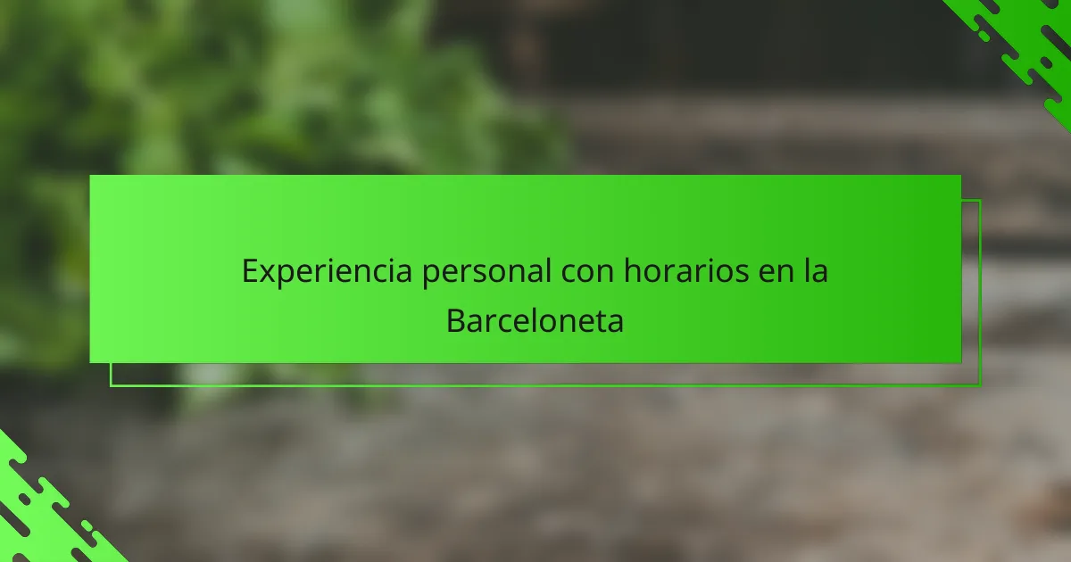 Experiencia personal con horarios en la Barceloneta