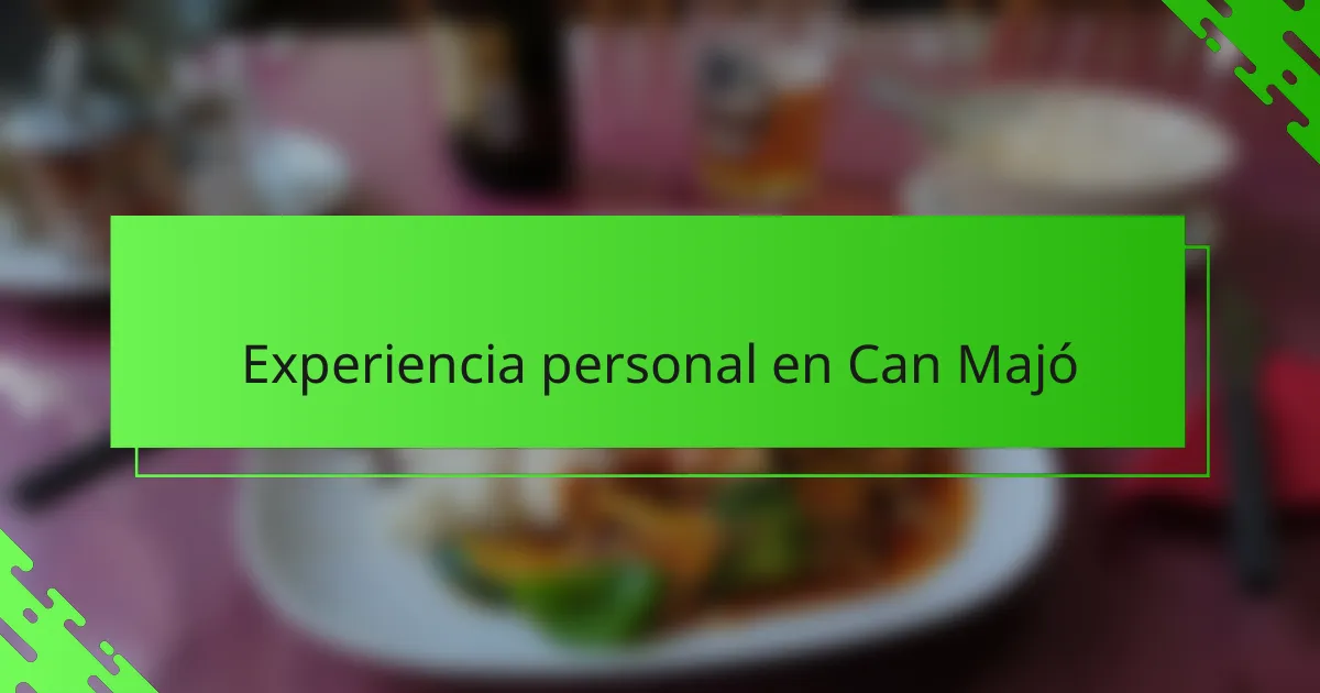 Experiencia personal en Can Majó