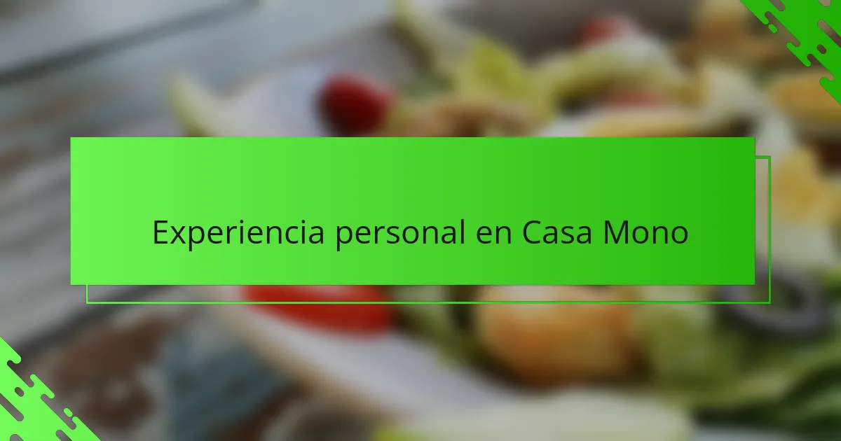 Experiencia personal en Casa Mono