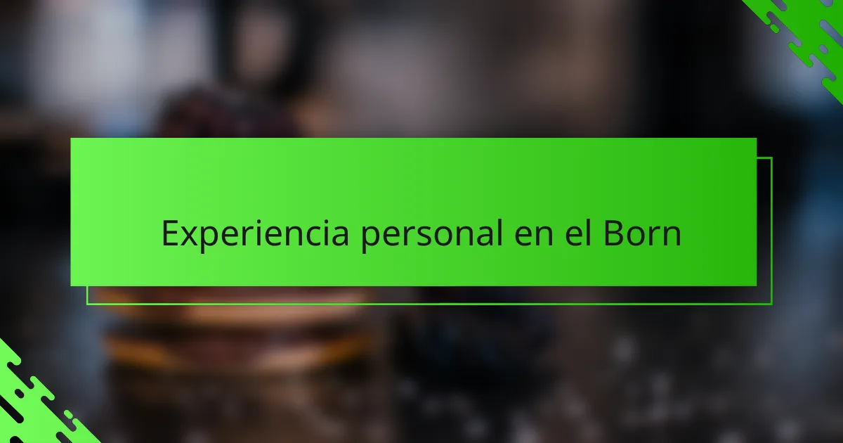 Experiencia personal en el Born