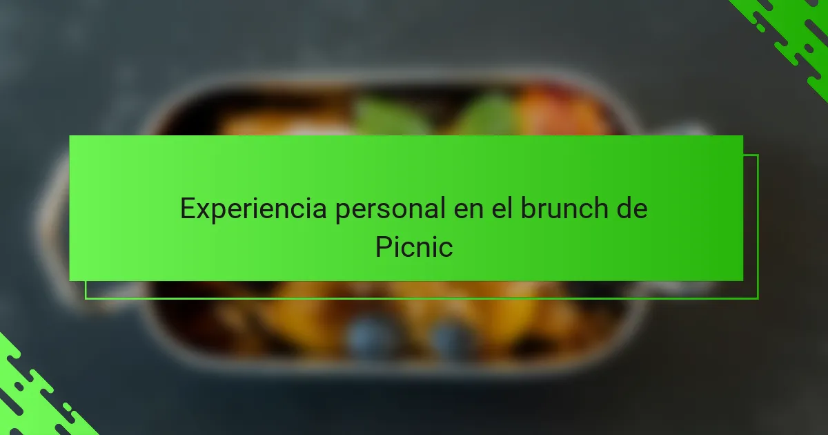 Experiencia personal en el brunch de Picnic