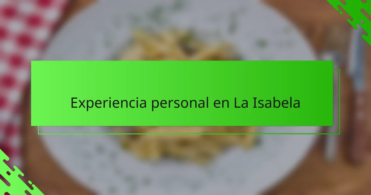 Experiencia personal en La Isabela