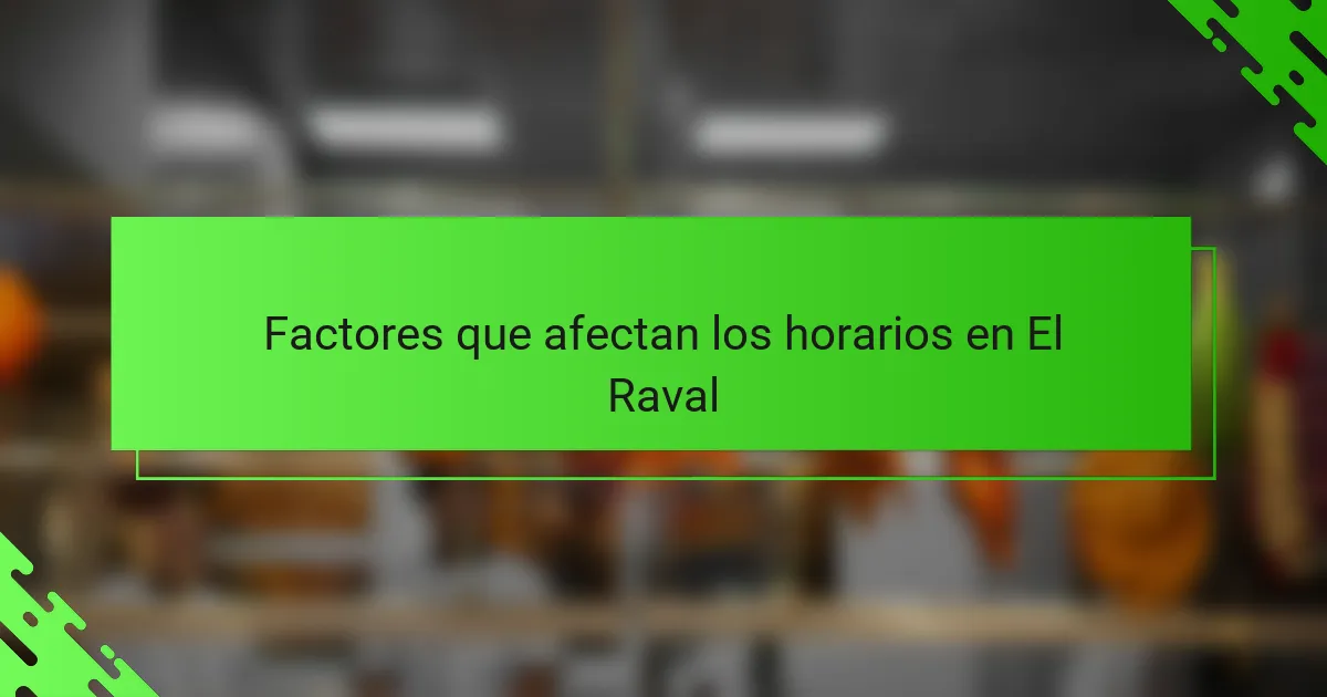 Factores que afectan los horarios en El Raval