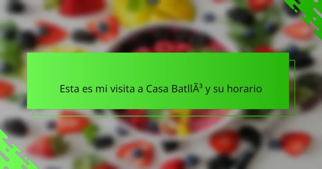 Esta es mi visita a Casa Batlló y su horario