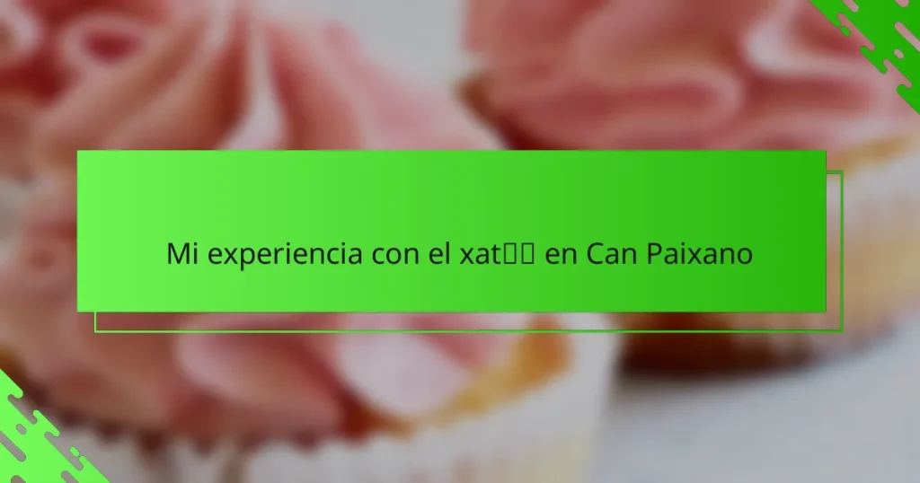 Mi experiencia con el xató en Can Paixano