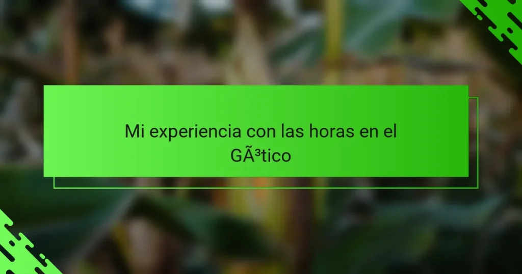 Mi experiencia con las horas en el Gótico