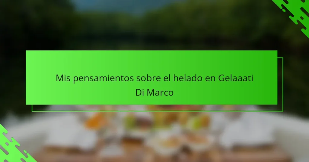 Mis pensamientos sobre el helado en Gelaaati Di Marco