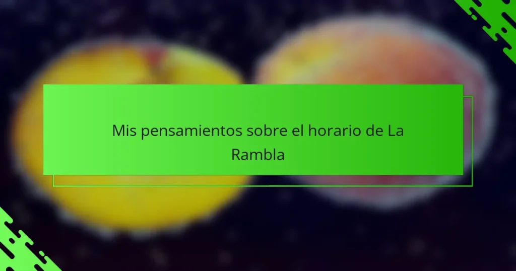 Mis pensamientos sobre el horario de La Rambla