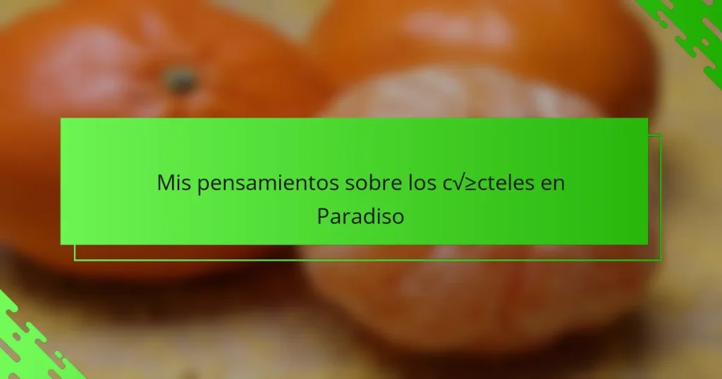 Mis pensamientos sobre los cócteles en Paradiso