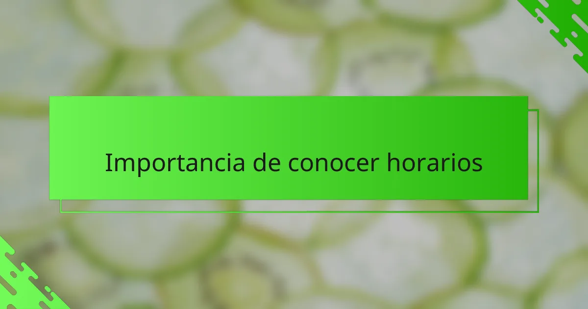 Importancia de conocer horarios
