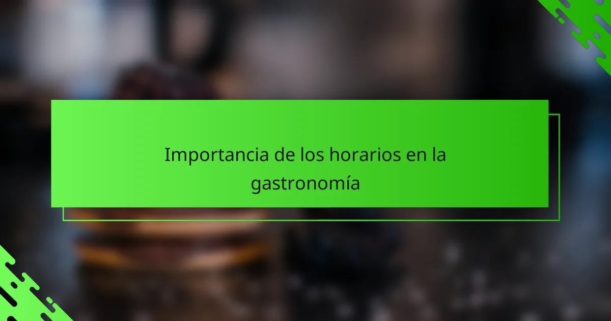 Importancia de los horarios en la gastronomía