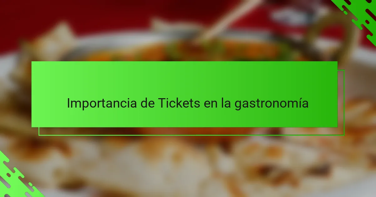 Importancia de Tickets en la gastronomía