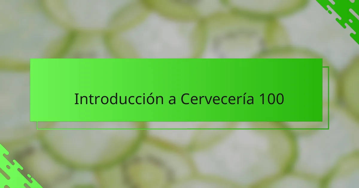Introducción a Cervecería 100