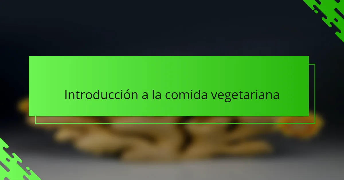 Introducción a la comida vegetariana