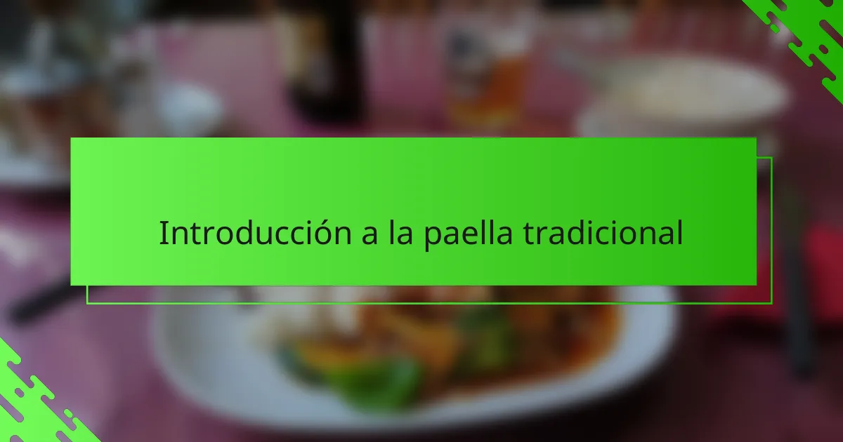 Introducción a la paella tradicional
