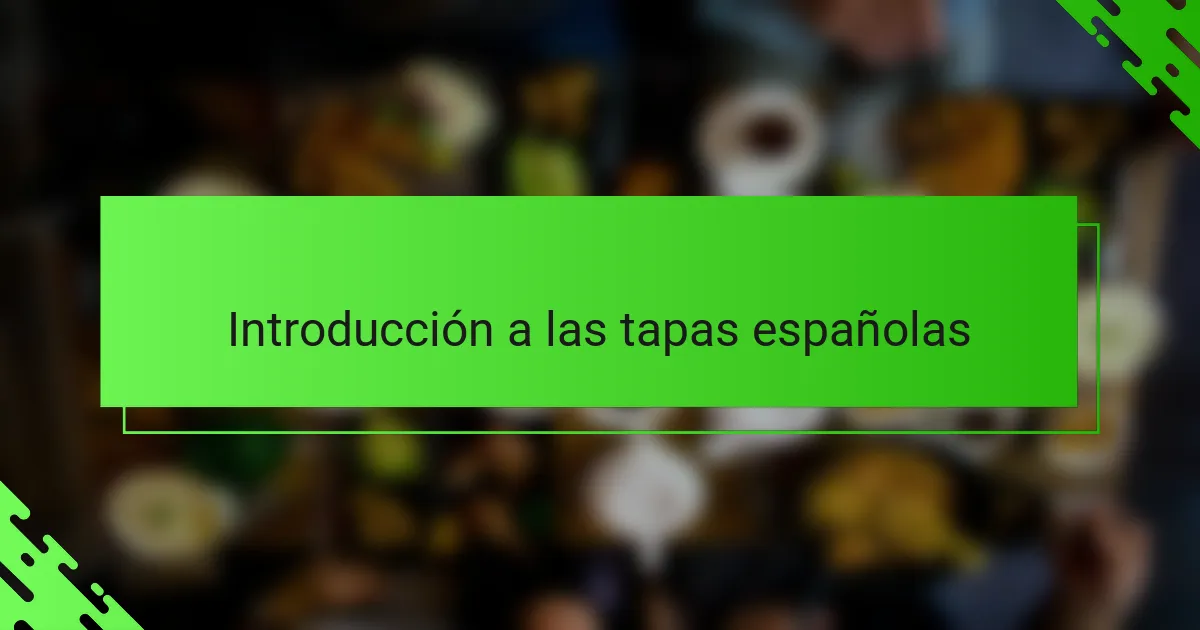 Introducción a las tapas españolas