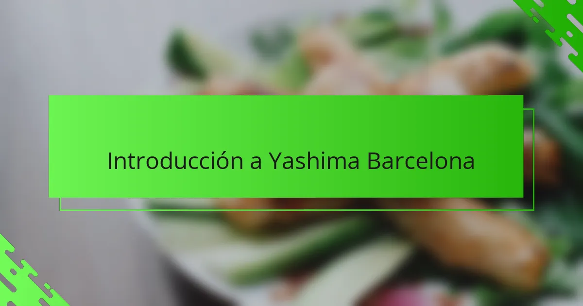 Introducción a Yashima Barcelona