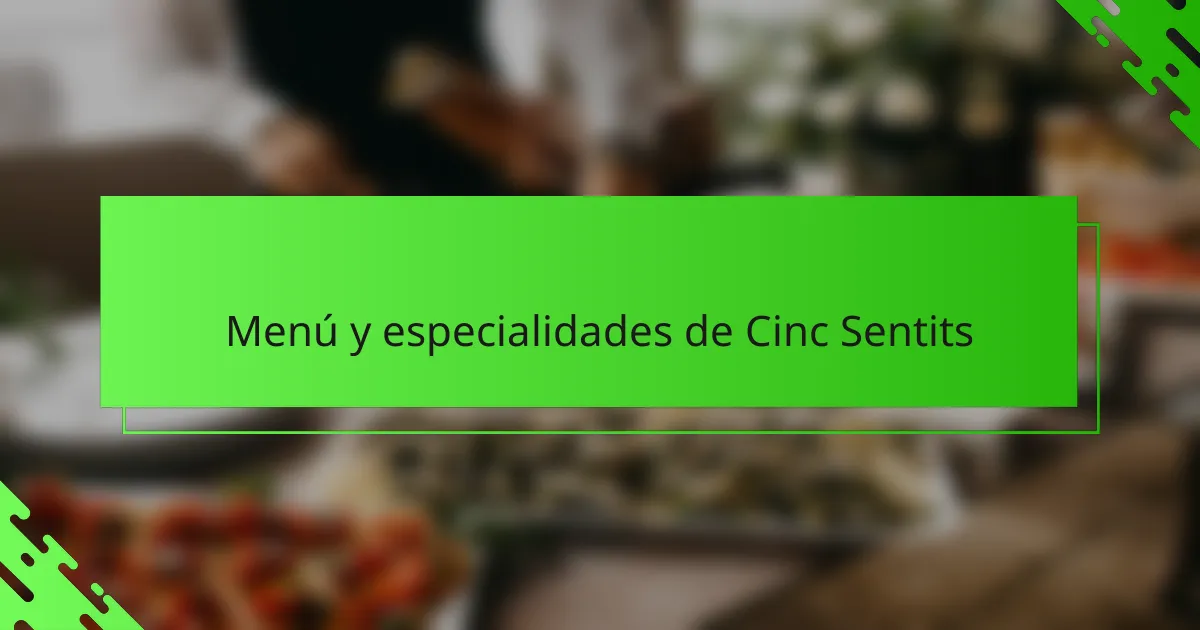 Menú y especialidades de Cinc Sentits