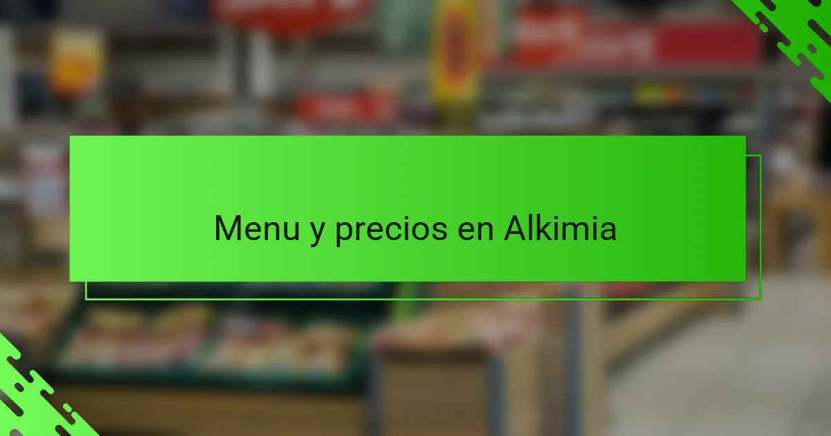 Menu y precios en Alkimia