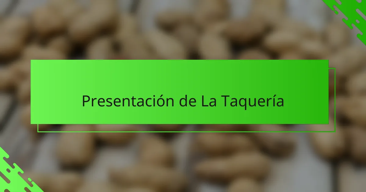 Presentación de La Taquería