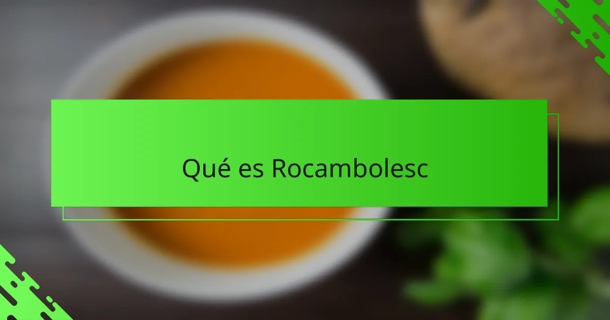 Qué es Rocambolesc