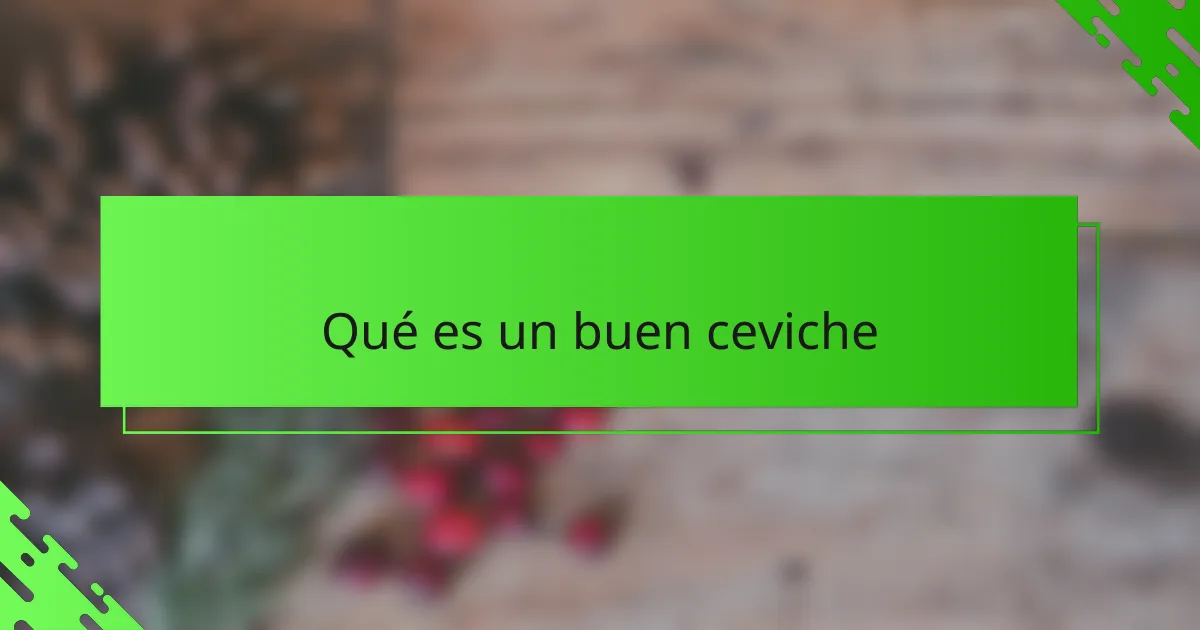 Qué es un buen ceviche