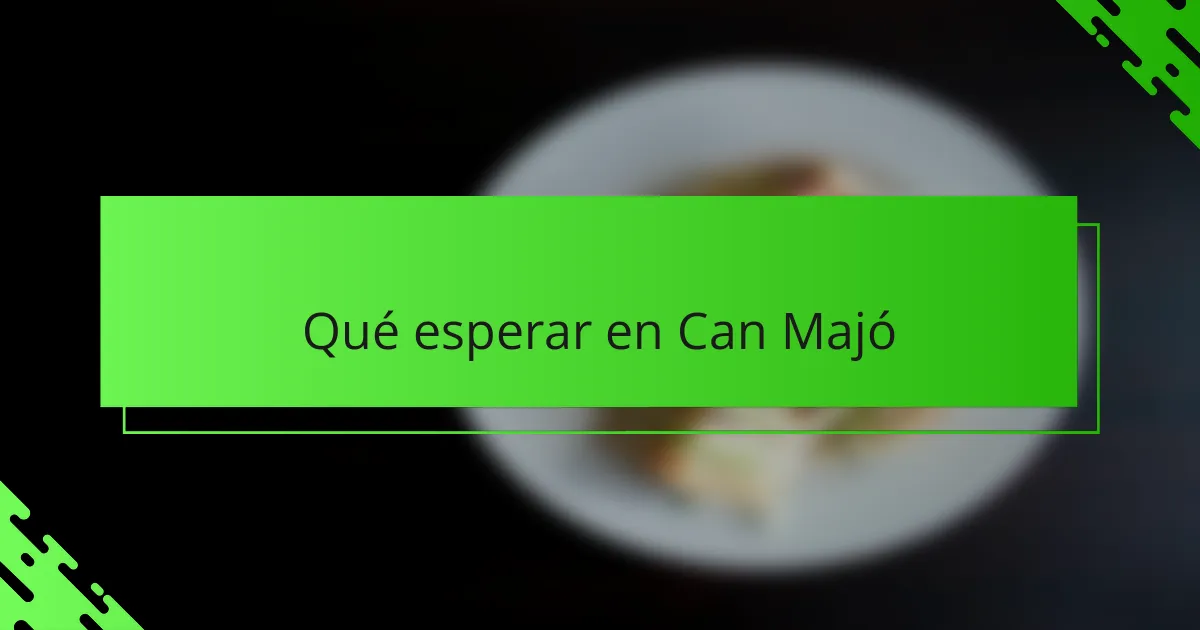 Qué esperar en Can Majó