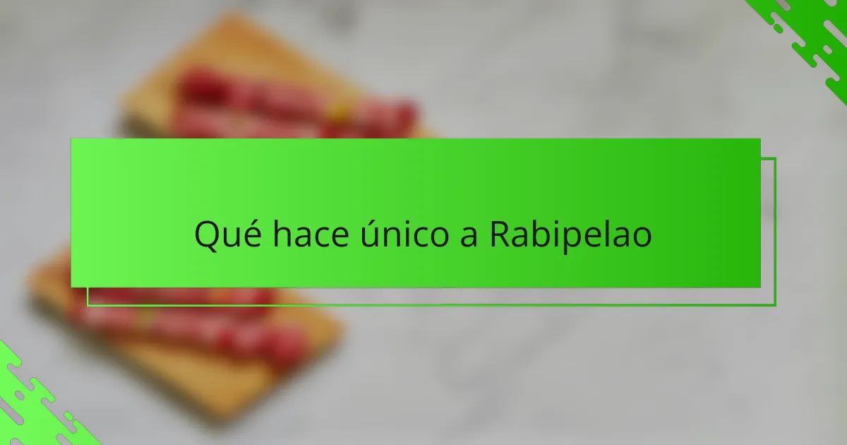 Qué hace único a Rabipelao