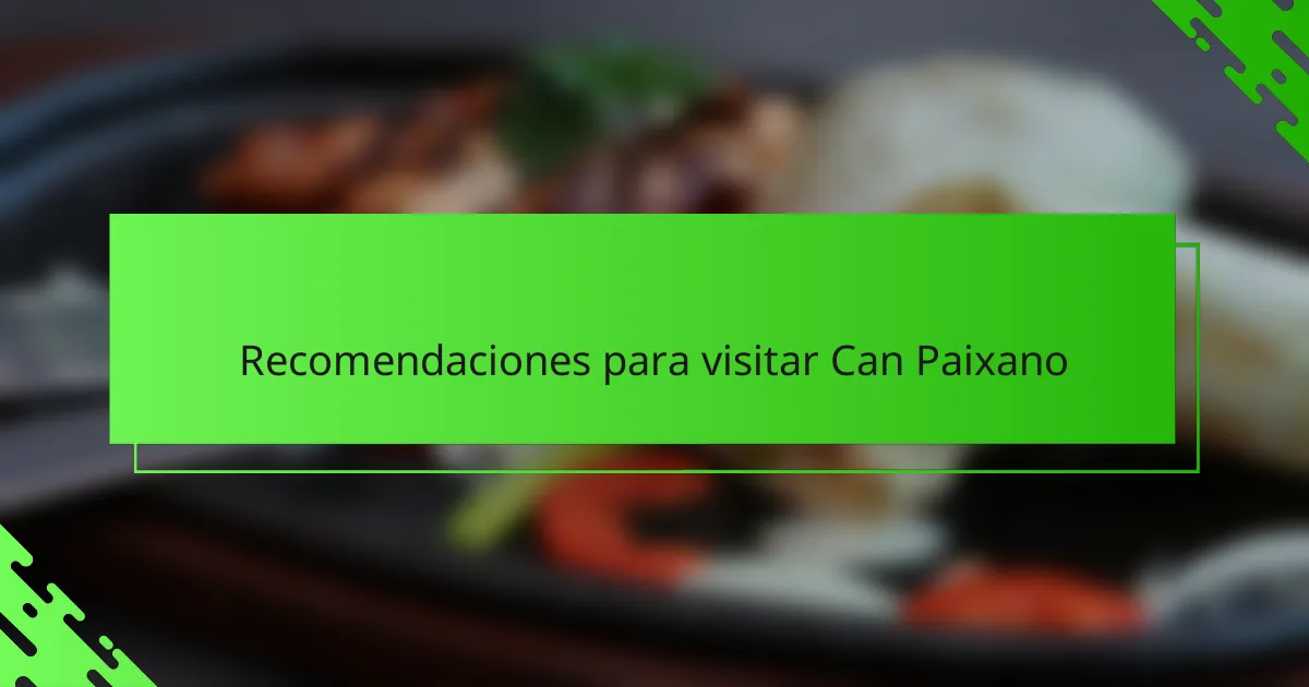 Recomendaciones para visitar Can Paixano