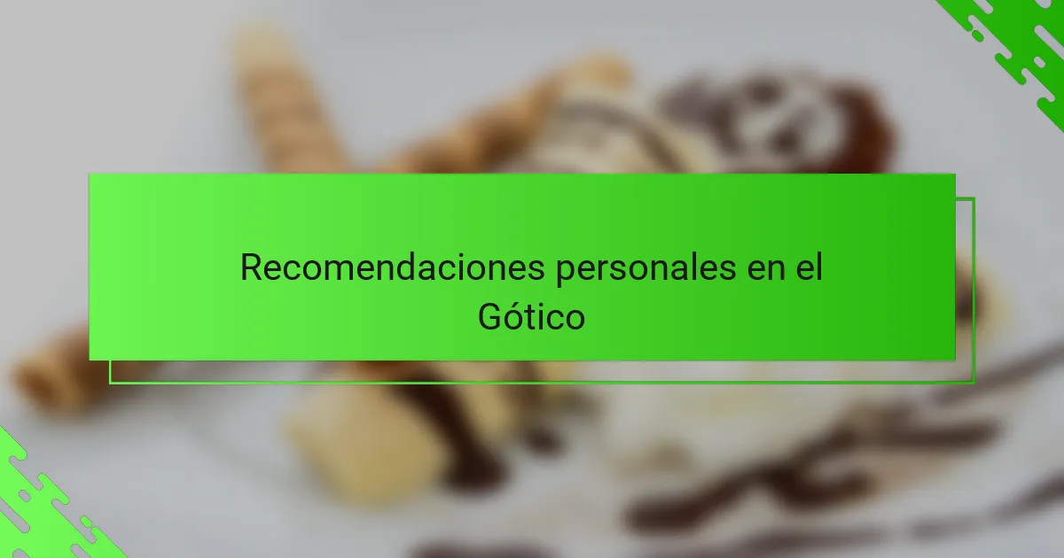 Recomendaciones personales en el Gótico