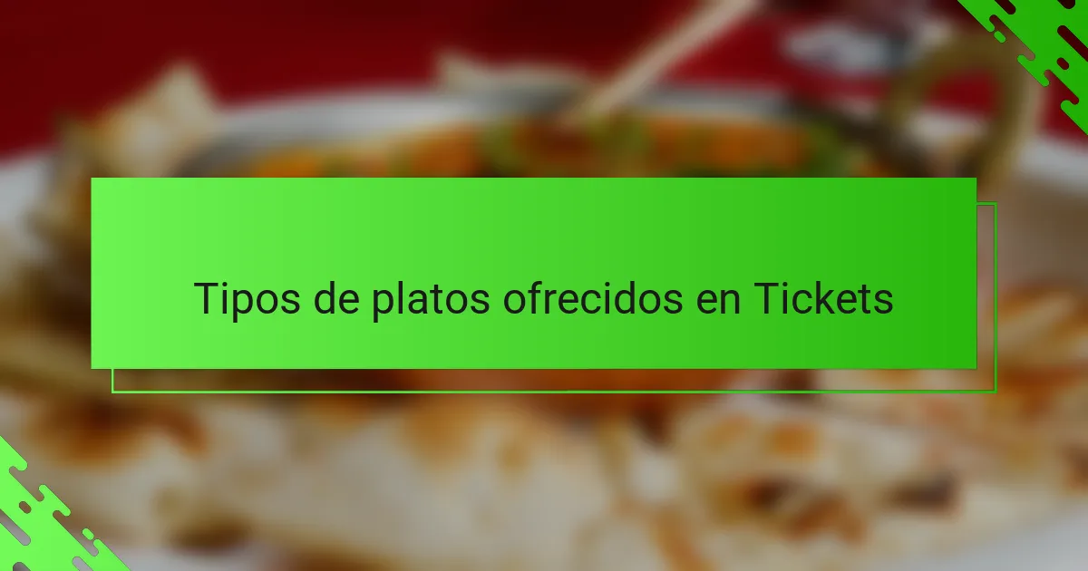 Tipos de platos ofrecidos en Tickets